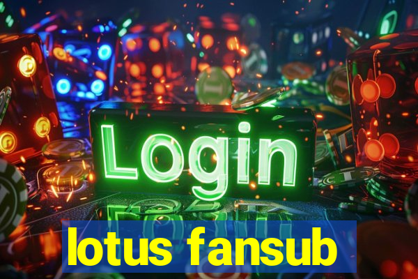 lotus fansub